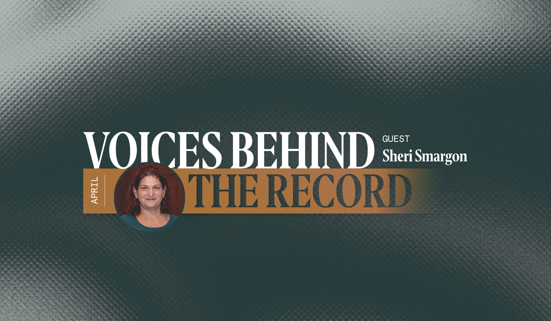 Voices Behind the Record: Sheri Smargon