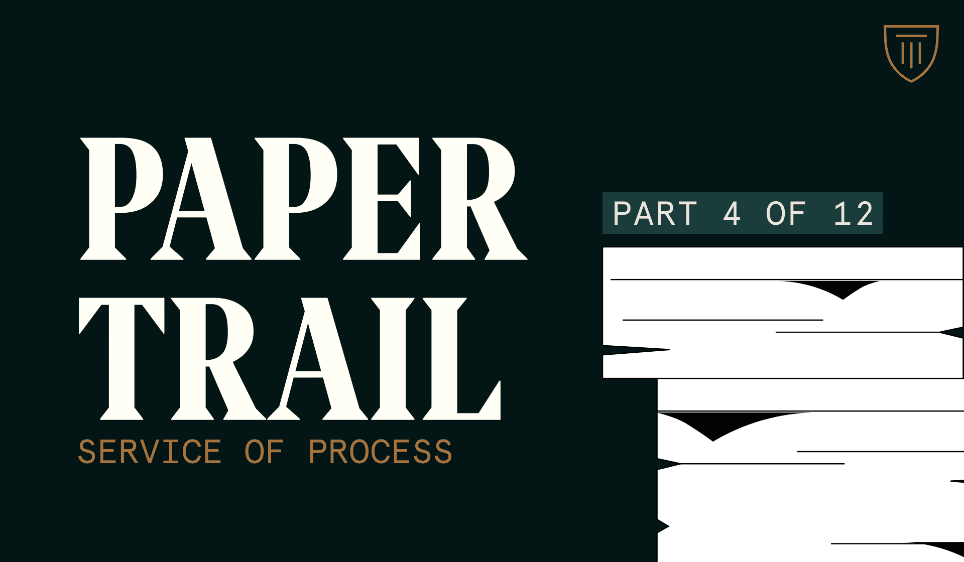 Paper Trail Part 4: Service of Process